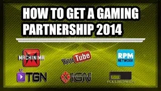 YouTube Gaming Partnerships: Network Requirements & Advice - How To Get a GAMING Partnership 2014