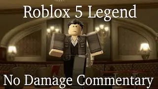 Roblox 5 Legend No Damage All Bosses (Commentary)