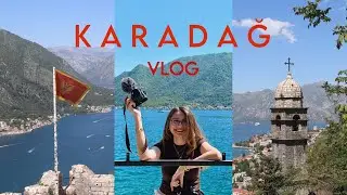 KARADAĞ VLOG | Budva, Kotor, Tivat, Perast