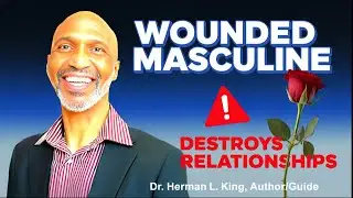 Why Your Wounded Masculine Destroys Every Relationship (The Healing Path No One Talks About)