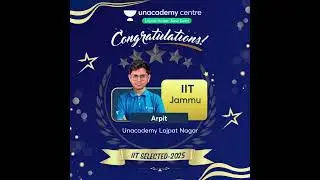 Arpit JEE TOPPER | IIT Jammu | Unacademy Lajpat Nagar Toppers Series