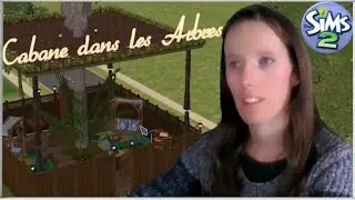 Sims 2 : Je cr&eacute;&eacute;e une cabane dans les arbres @SimsetteGirl