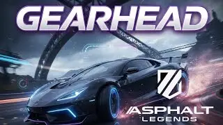 Gearhead  | Full Throttle Racing in Asphalt 9: Legends 🏁