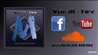 Vitrall - Fire (Original Mix) Electro house/big room free download new music