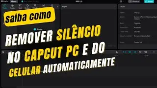 Como Remover Pausas e Sil&ecirc;ncios no CapCut Automaticamente [PC e Celular]