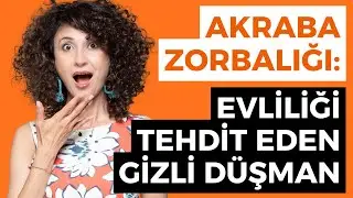 Akraba Zorbalığı: Evliliği Tehdit Eden Gizli Düşman I @KelebekKadinlar #Kadın #İlişkiler