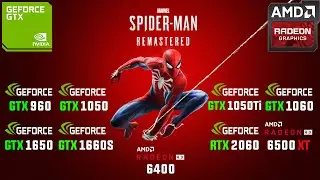 Spider-Man Remastered Tested With 9 GPU (960|1050|1050Ti|1060|1650|1660S|2060|6500XT|6400)