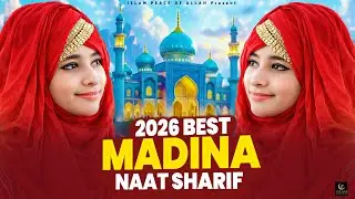 2026 Best Madina Naat Sharif - Very Heart Touching Naat - Madina Naat Sharif - Best Naat Sharif