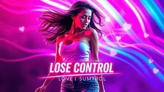 VB- Lose Control  | Heart-Pounding Love Song #EDM #DanceMusic #LoveSong #EnergyInLove #FestivalVibes