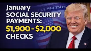 When January Social Security Checks Arrive — $1,900–$2,000 Payments