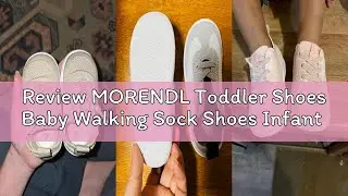 Review MORENDL Toddler Shoes Baby Walking Sock Shoes Infant Sneakers 0-4 Years Boy Girl Barefoot Ten
