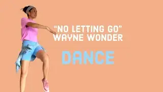 “No Letting Go”- Wayne Wonder DANCE