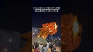 🔥Most spectacular Dragon Bridge Fire show, Da Nang Vietnam #travel #fireshow #vietnam #danang