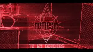 I'm Your Nemesis - To My Borders (Official Music Video)