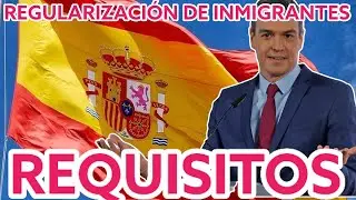 📛 Requisitos Plazos y Solicitudes para la Regularizaci&oacute;n Masiva de Inmigrantes en Espa&ntilde;a