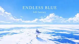 Endless Blue - Medieval Lofi for Relaxation & Healing