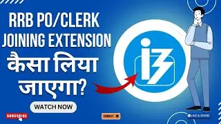 Joining Extension Related Queries For IBPS RRB PO/Clerk 2024