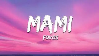 FOVOS - Mami (Letra / Lyrics)