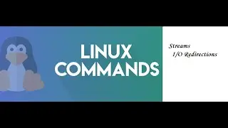 Learn Linux OS: Streams & I/O Redirections Commands With Explanation