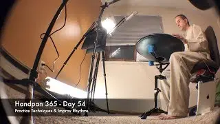 Handpan 365 - Day 54 (Practice Techniques & Improv Rhythms)