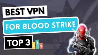 BEST VPN FOR BLOOD STRIKE🔥 Top 3 Best VPN for Blood Strike in 2025 ✅ Fix Lag & More