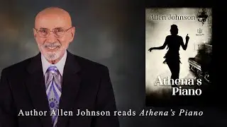 Author Allen Johnson Reads the first chapter of Athena's Piano.