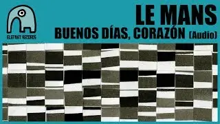 LE MANS - Buenos Días, Corazón [Audio]