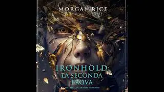 Ironhold: La Seconda Prova (Volume #2 della serie Ironhold): Narrato digitalmente con voce