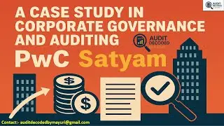 A Case Study in Corporate Governance and Auditing: PwC and Satyam.