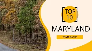 Top 10 Best State Parks to Visit in Maryland | USA - English