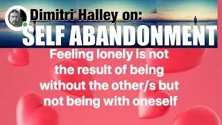 Dimitri Halley on Self Abandonment