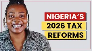 NIGERIA'S 2026 TAX REFORMS Explained | What Businesses & Founders Must Know