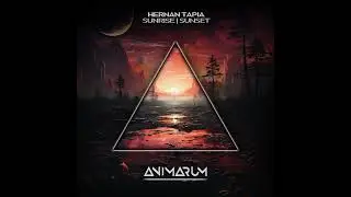 Hernan Tapia - Sunset (Original Mix) [Animarum Recordings]