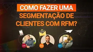 Como fazer uma segmenta&ccedil;&atilde;o de clientes com RFM?