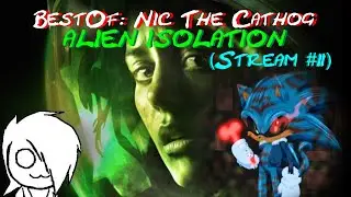 Best Of Nic The Cathog: Alien Isolation (2ter Stream)