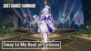 Just Dance Fanmade: Sway to My Beat in Cosmos by Robin & HOYO MiX from Honkai Star Rail