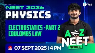 NEET 2026 Physics | Electrostatics Part 2 Coulombs Law | A to Z NEET Series | DNA Learning Malayalam