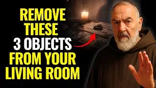 BEFORE JANUARY ENDS:  REMOVE THESE 3 OBJECTS FROM YOUR LIVING ROOM! THEY BLOCK BLESSINGS - PADRE PIO