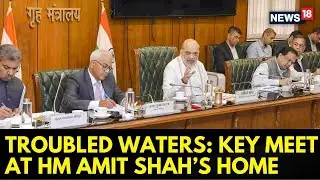 Can India Just Simply Turn Off The Indus Tap? Key Meeting At Home Minister Amit Shah's Home | News18