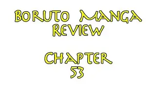 Boruto Manga Review - Chapter 53
