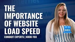 The Importance of Website Load Speed | Conduit Experts | Nikki Fox