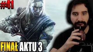 WIELKI FINAŁ AKTU 3 i WALKA Z MAGISTREM 😎 | Wiedźmin 1 #41