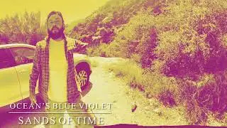 Ocean&rsquo;s Blue Violet ~ Sands of time (garage session)