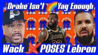 WACK💯 GOES DIABOLICAL ON THE INDUSTRY, LEBRON JAMES & SAYS DRAKE ISN'T YAG ENOUGH TO FIX HIS ISSUES😯