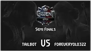 TailBot vs ForeverYOLO322 Semi Finals | Gwent Masters 3 Open #1