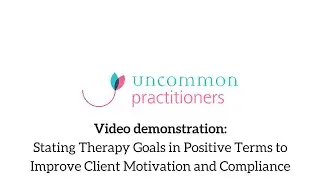 Stating Therapy Goals in Positive Terms to Improve Client Motivation and Compliance