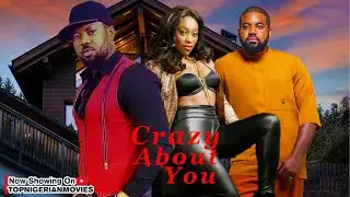 CRAZY ABOUT YOU  | OKEY UZOECHI , SYLVIA OLUCHI | #nigerianmovies #africanmovies #nigerianmovie