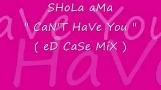 Shola Ama - Can't Have You ( Ed Case Mix )
