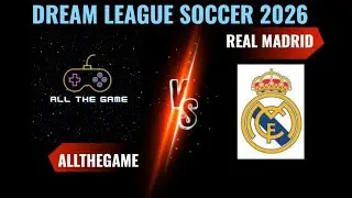 ALL THE GAME vs REAL MADRID - DREAM LEAGUE SOCCER 2026