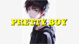 PRETTY BOY - NIGHTCORE (MALE VERSION)